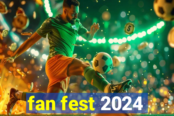 fan fest 2024